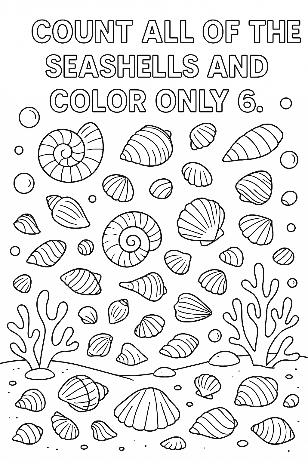 Title: “Count all of the seashells and color only 6.” Draw the ocean floor covered with sand, coral, and bubbles. Include many shells in different shapes and sizes scattered across the scene.