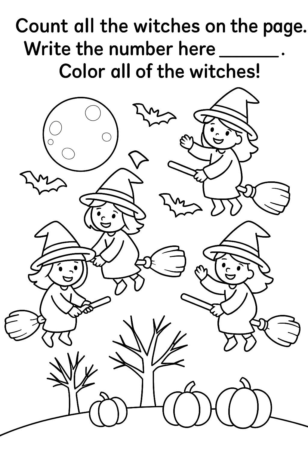 Title at the top: “Count all the witches on the page. Write the number here ___ . Color all of the witches!” Create a simple Halloween night scene with 3–6 friendly witches flying on broomsticks near a moon. Add a few pumpkins, bats, and trees in the background. Keep the layout spacious, easy to count, and not cluttered.
