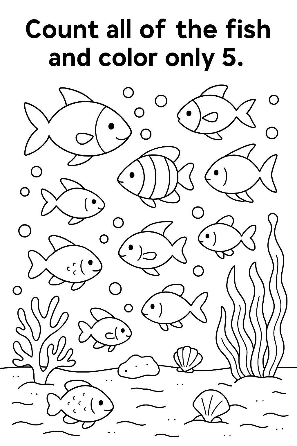 Title: “Count all of the fish and color only 5.” Create an underwater ocean scene with coral, seaweed, shells, bubbles, and a sandy bottom. Show many clearly visible fish of different sizes and shapes swimming around. Leave space so children can count and color exactly 5 fish.