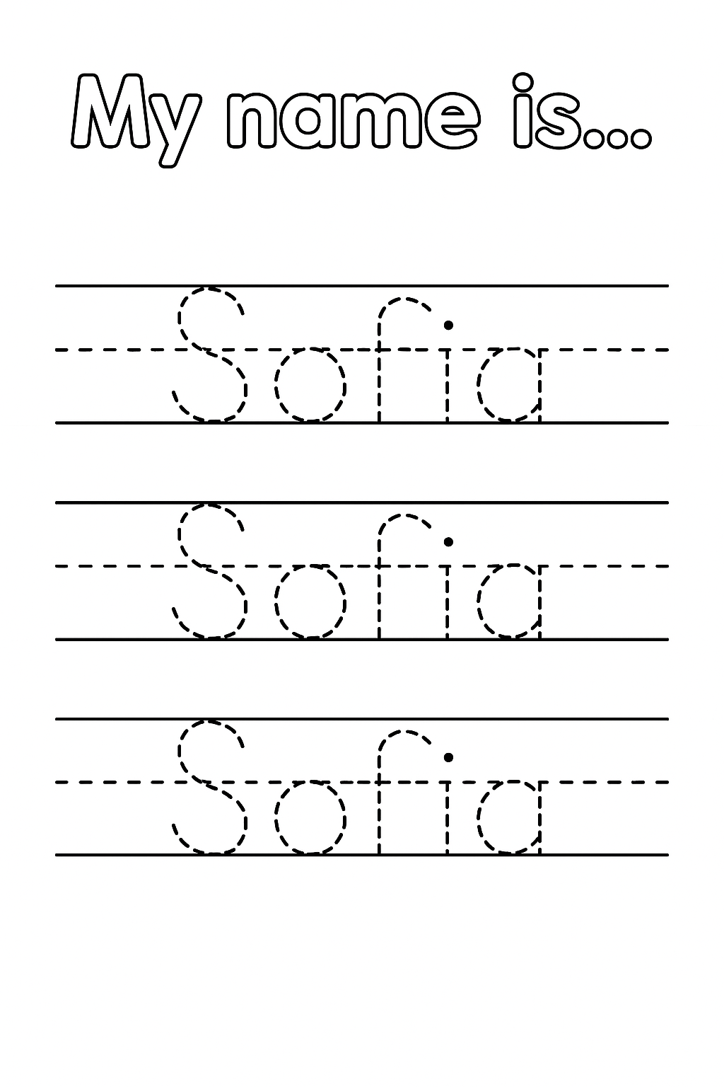 Title: “My name is…” at the top. Add 3 rows of handwriting lines with top, dashed mid, and baseline. On each row, write “Sofia” once using single dashed strokes only (no outlines, no double lines). Only “S” uppercase. Center evenly. Do not print name again.