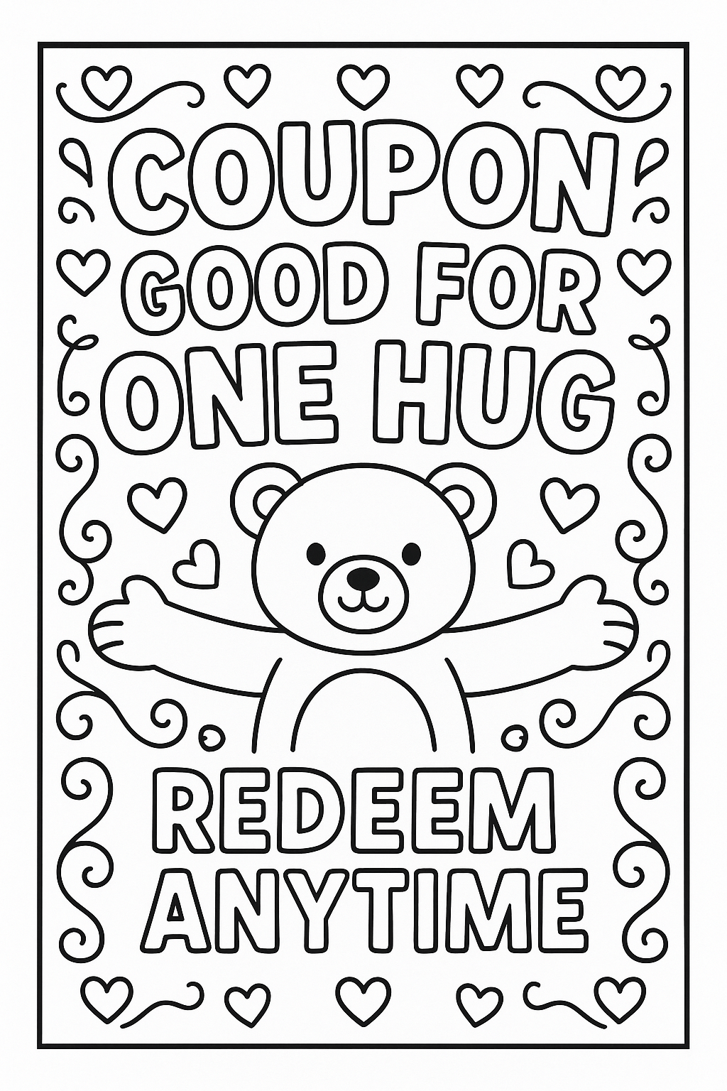 Coupon coloring template: Good for One Hug text in bubble letters, teddy bear arms open, hearts border, decorative swirls, Redeem anytime, thick black outlines, customizable gift certificate for kids